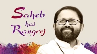 Saheb Hai Rangrej