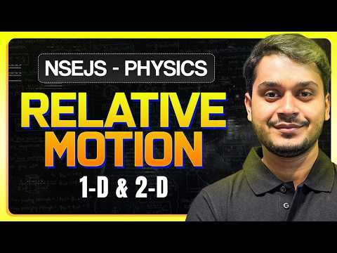 Relative Motion 1-D & 2-D🔥| NSEJS Physics 2026