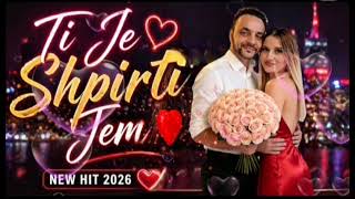 Ti Je Shpirti Jem 🇦🇱❤️🇦🇱 | New Hit 2026
