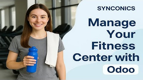 Power Up Your Gym with Odoo ERP – All-in-One Fitness Management | Odoo ERP | #Synconics [ERP]
