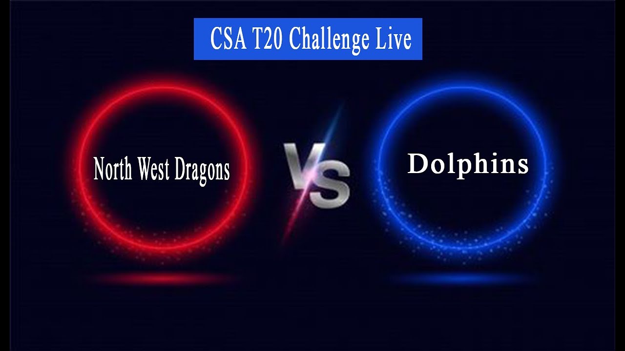 Live North west dragons Vs Dolphins. CSA T20 Challenge live . Live Cricket Score