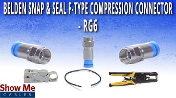 How To Install Belden Snap & Seal F-Type Compression Connector for RG6