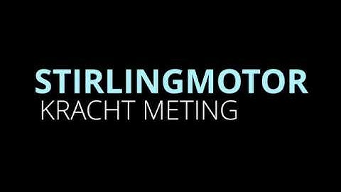 stirling motor kracht meting proef