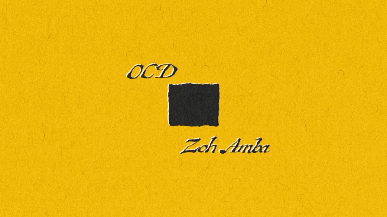 Zoh Amba - "OCD" (Official Video) adlı videoyu YouTube'da izle Zoh Amba - "OCD" (Official Video) adlı videoyu YouTube'da izle