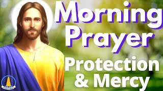 MORNING PRAYER TO GOD - FOR GRACE, PROTECTION AND MERCY