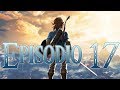 Maltrato animal | Episodio 17 | The Legend of Zelda: Breath of the Wild