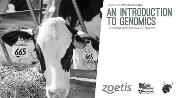 Introduction to Genomics - July 8 2015 - Zoetis Webinar #1