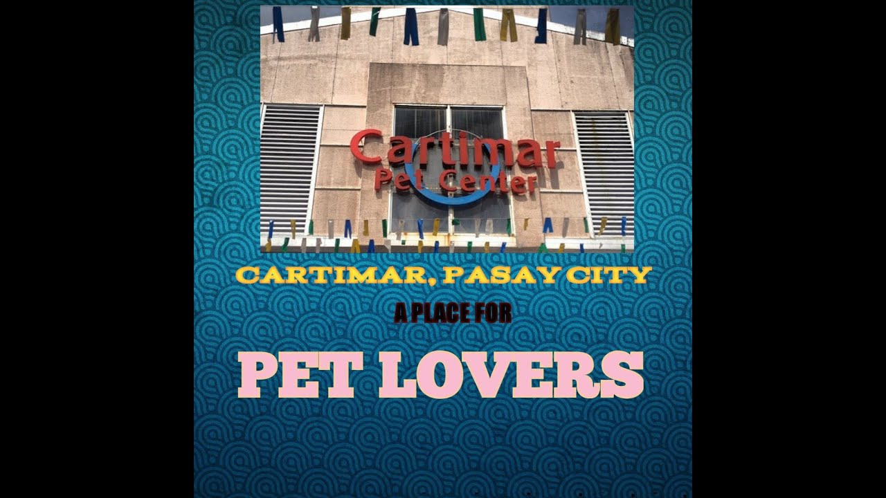 CARTIMAR PET CENTER , PASAY CITY , MOST POPULAR IN METRO MANILA