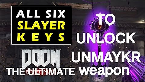 Doom Eternal 4K 120 FPS ALL SIX SLAYER KEY TO UNLOCK UNMAYKR WEAPON