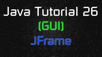 Java Tutorial 26 (GUI) - Creating a Simple Window (JFrame)