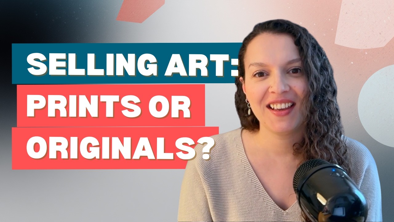 How to Decide Between Selling Prints and Originals