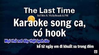Karaoke Song Ca, Có Hook The Last Time Solbin Ft. Vickybraak Pm