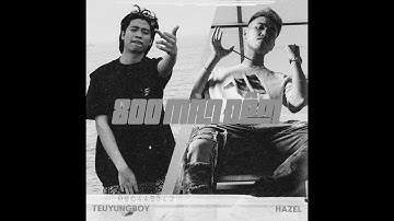 800 Màn Đêm - TeuYungBoy x Hazel (Prod By NXT) (Offical Music Video)