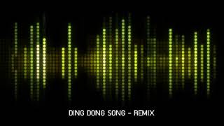 DING DONG SONG - REMIX
