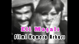 " Eli Maşalı" Filmi Kamera Arkası (Nette İlk!!!)