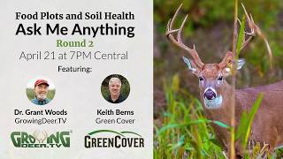 Ask Me Anything! Food Plot Questions with Grant Woods and Keith Berns