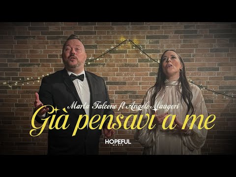 Marta Falcone, Angelo Maugeri - Già Pensavi A Me (Official Music Video)