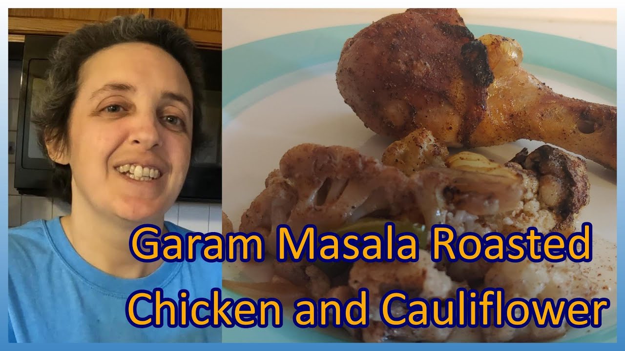 Garam Masala Roasted Chicken and Cauliflower YouTube