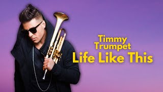 Timmy Trumpet - Life Like This 🎵 TIMMY TRUMPET 🔥 Timmy Trumpet Remix