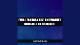 Dedicated to Moonlight (From Final Fantasy XIV: Endwalker)