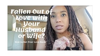 Falling Out of Love With Your Spouse? - Here's How to Get Your Love Back