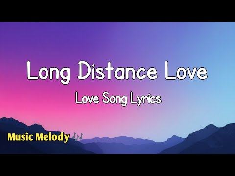 Long Distance Love Romantic Love Song Lyrics