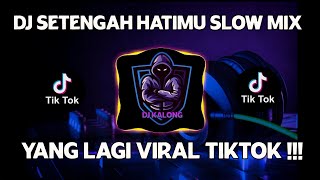 DJ SETENGAH HATIMU DADALI VIRAL TIKTOK FULL BASS REMIX TERBARU 2021