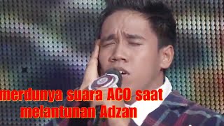 Merdunya suara adzan yang di lantunkan Aco di panggung #Indosiar #LIDA2020