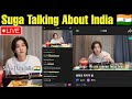 Live  suga talking about india  suga confirm bts coming india soon  bts kpop concert india