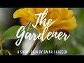 The Gardener Short Film By Raina Shafeen Docudrama Inspired By Claire De Lune The Gardener Short Film By Raina Shafeen Docudrama Inspired By Claire De Lune