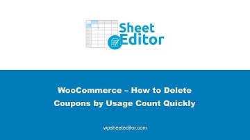 WooCommerce – How to Delete Coupons by Usage Count Quickly