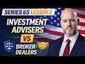 Investment Advisers vs Broker-Dealers Explained for the Series 65 Exam!