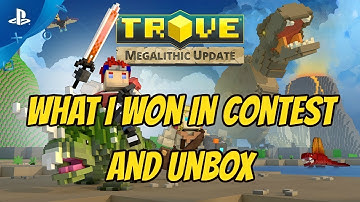 Trove,What I Won In Contest and Unbox,21st August