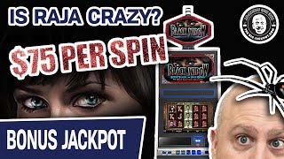 🤪 $75 SPINS? Is Raja CRAZY!?! 🕷 Only Crazy for HIGH-LIMIT BLACK WIDOW