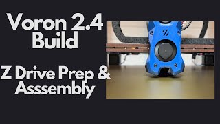 Voron 2 4 Z Drive Prep and Assembly