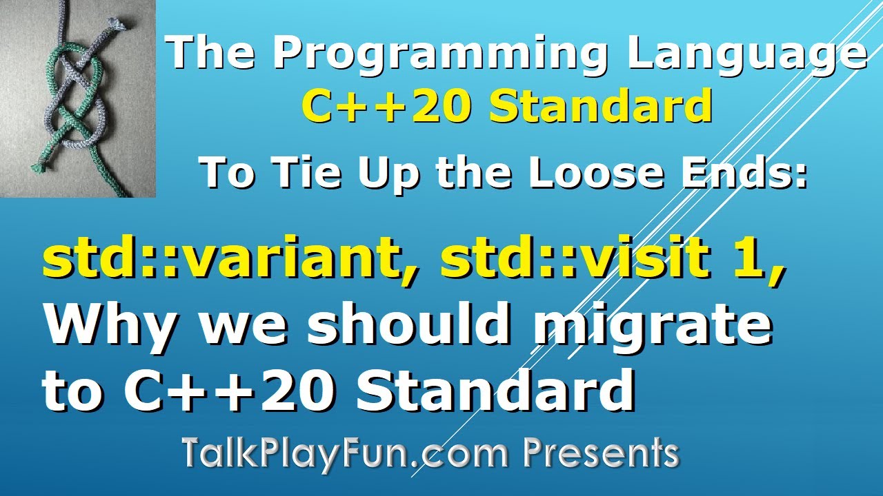 046 Std Variant Std Visit 1 Why You Should Prefer And Migrate To C Youtube