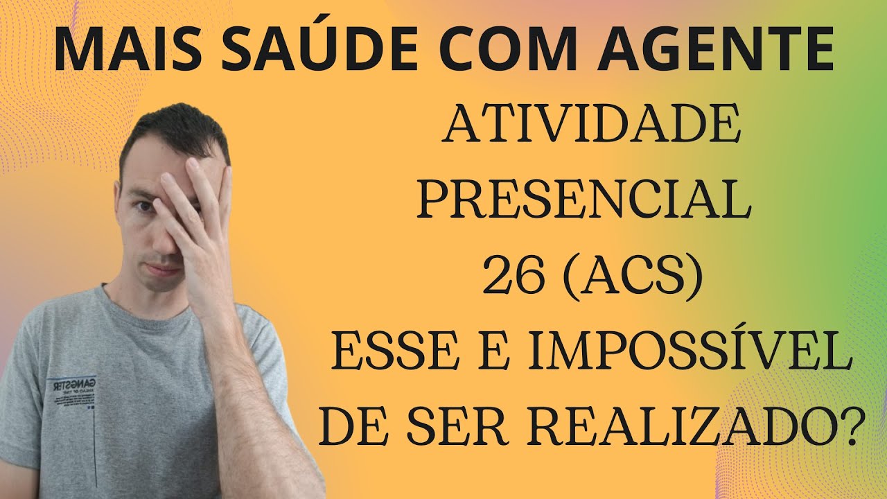 ATIVIDADE PRESENCIAL DISCIPLINA 26 ( ACS) ESSA VAI SER A ATIVIDADE MAIS EXTENSA PARA O ACS REALIZAR?