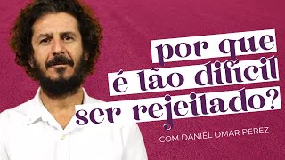 DOR DA REJEIÇÃO E NEUROSE DO ABANDONO: COMO LIDAR? com Daniel Omar Perez | soltos sa Details