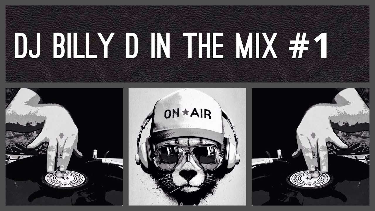 DJ Billy D In the Mix #1 - YouTube