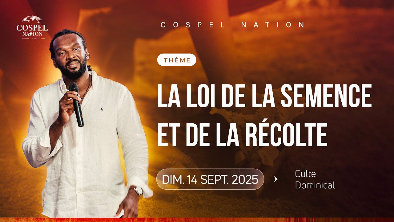 La loi de la semence et de la récolte - Culte du 14 Septembre 2025 ...