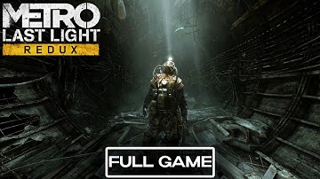 METRO LAST LIGHT REDUX Gameplay Walkthrough Part 1 Campaign FULL GAME [HD 1080p PC] - No Commentary