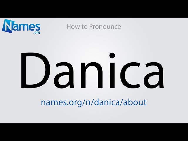 How to Pronounce Danica class=