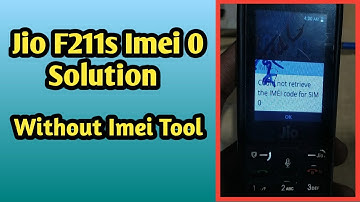 Jio F211s Imei 0 Solution | jio f211s could not retrieve imei code for the sim 0 Solution