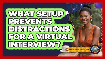 What Setup Prevents Distractions For A Virtual Interview?