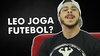 LEO JOGA FUTEBOL?