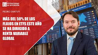 Más del 50% de los flujos en ETFs este año se ha dirigido a renta variable global