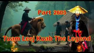 Tuam Leej Kuab The Legend Hmong Warrior  (Part 2603)