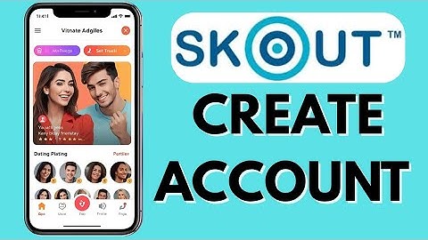 How to Create Account in Skout 2025?
