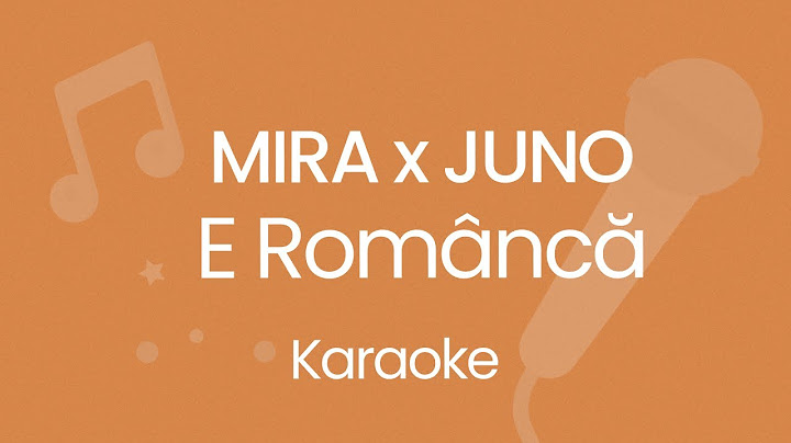 MIRA x JUNO - E Româncă (Karaoke)