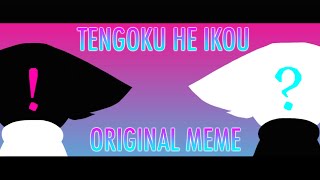 (OLD) Tengoku He Ikou •ORIGINAL MEME• |flipaclip|